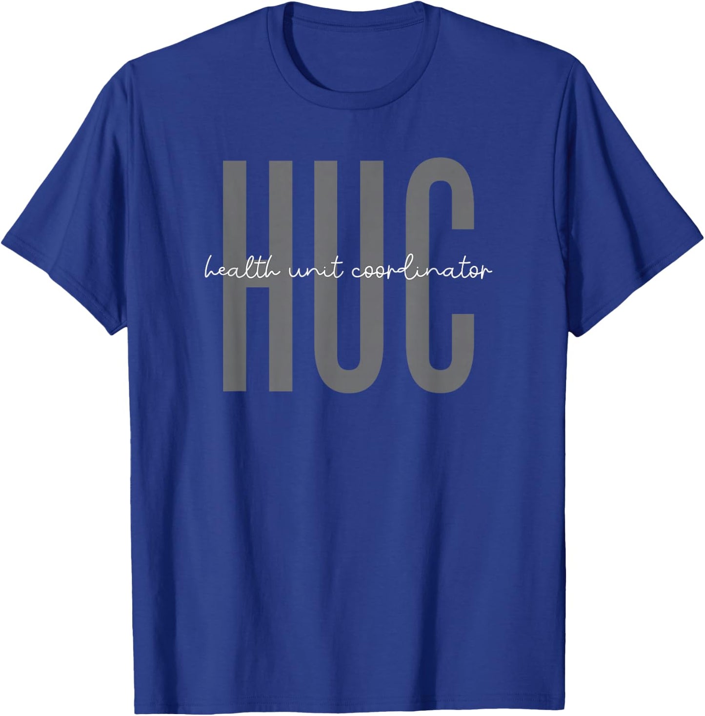 Health Unit Coordinator Appreciation T-Shirt - T-Shirt | Royal