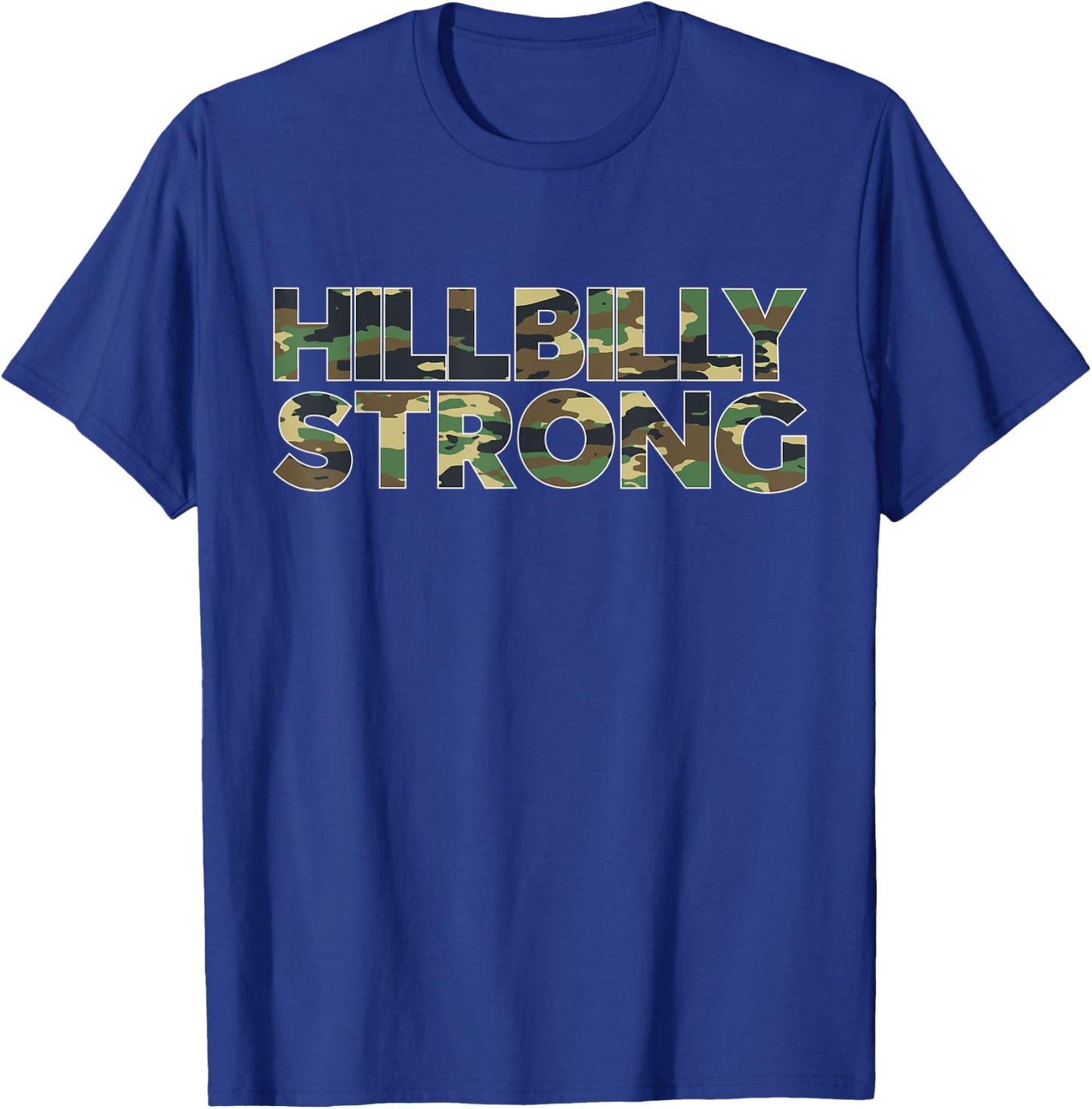 Hillbilly Strong Camouflage Country Rural Life Design T-Shirt - T-Shirt | Royal