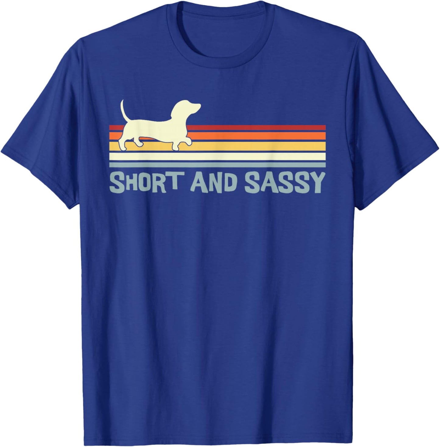 Dachshund Short and Sassy Funny Weiner Dog T-Shirt - T-Shirt | Royal