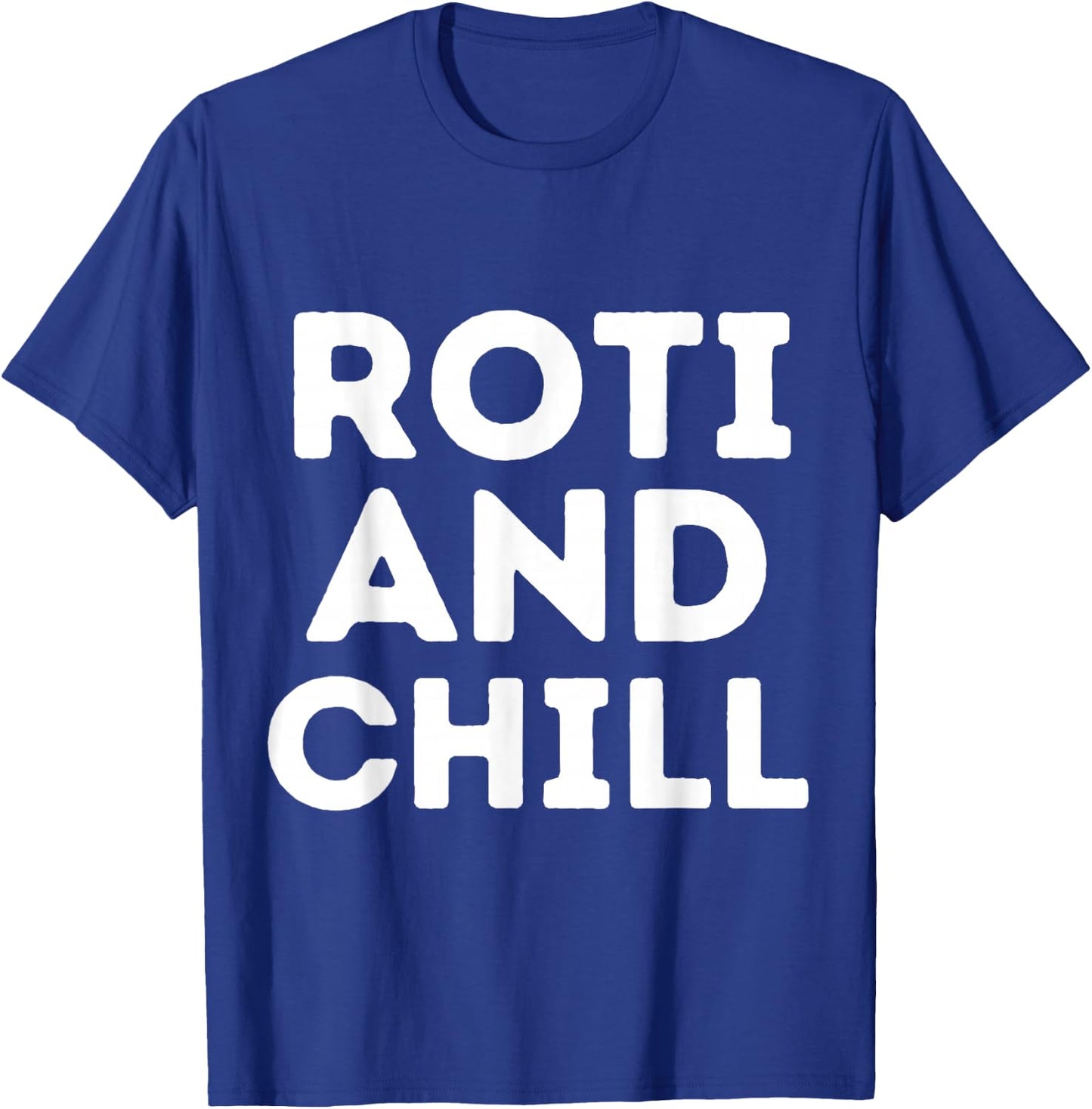 Roti and Chill Asian Indian Roti Trinidad Food Lover Eid T-Shirt - T-Shirt | Royal
