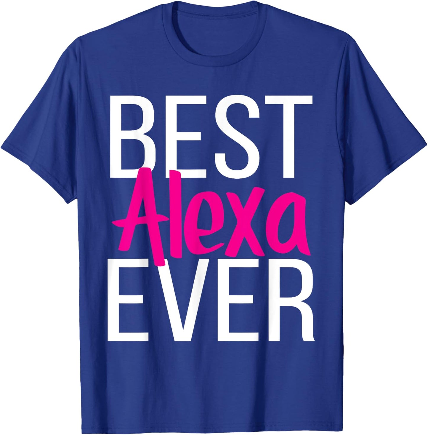 Best Alexa Ever T-Shirt - T-Shirt | Royal