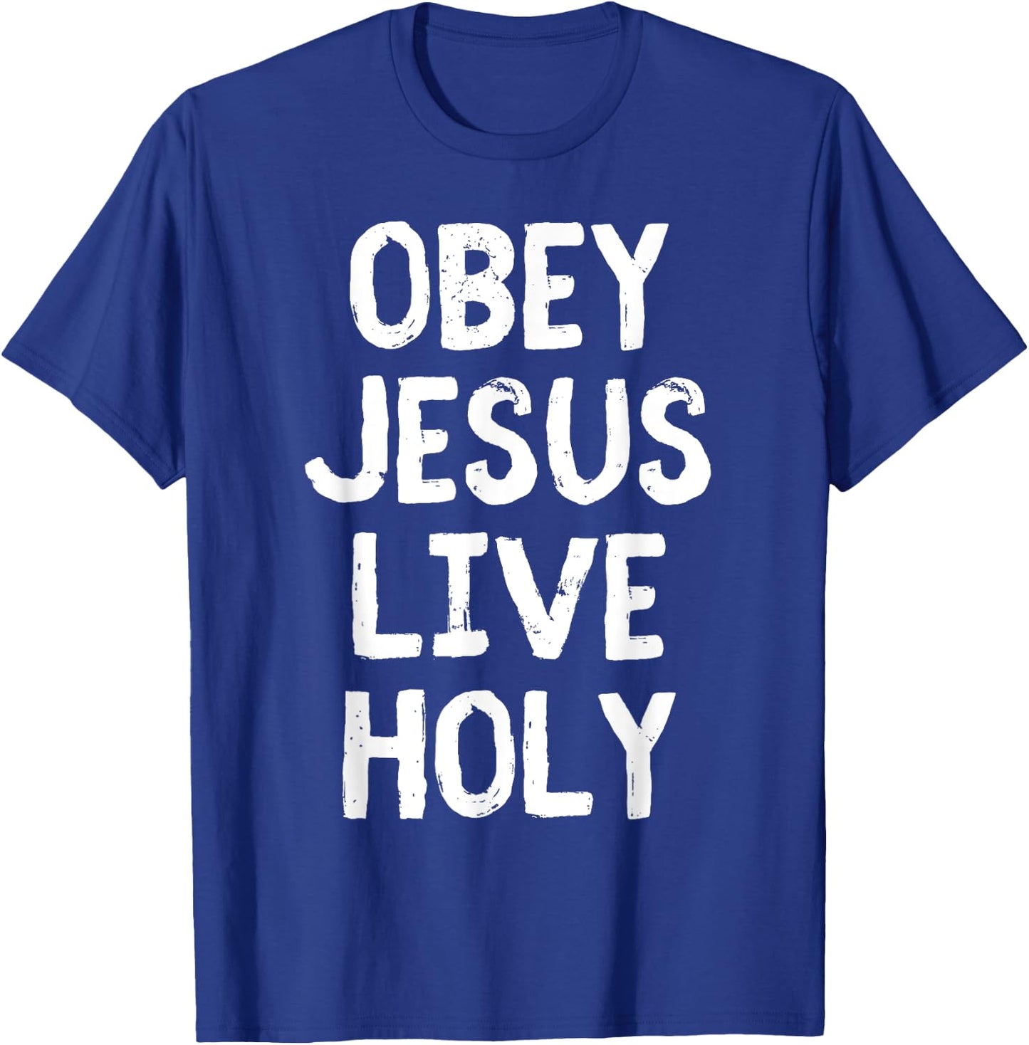 Obey Jesus Live Holy Bible Religious Christian Quote T-Shirt - T-Shirt | Royal
