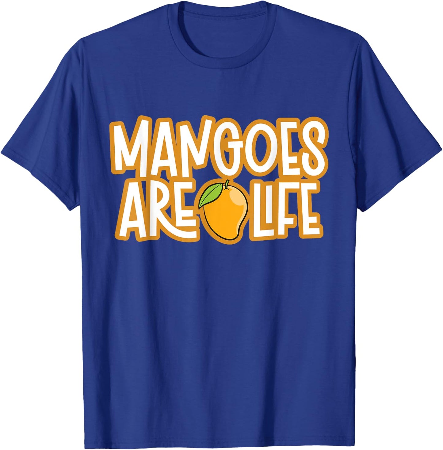 Mangoes Are Life Funny Mango T-Shirt - T-Shirt | Royal