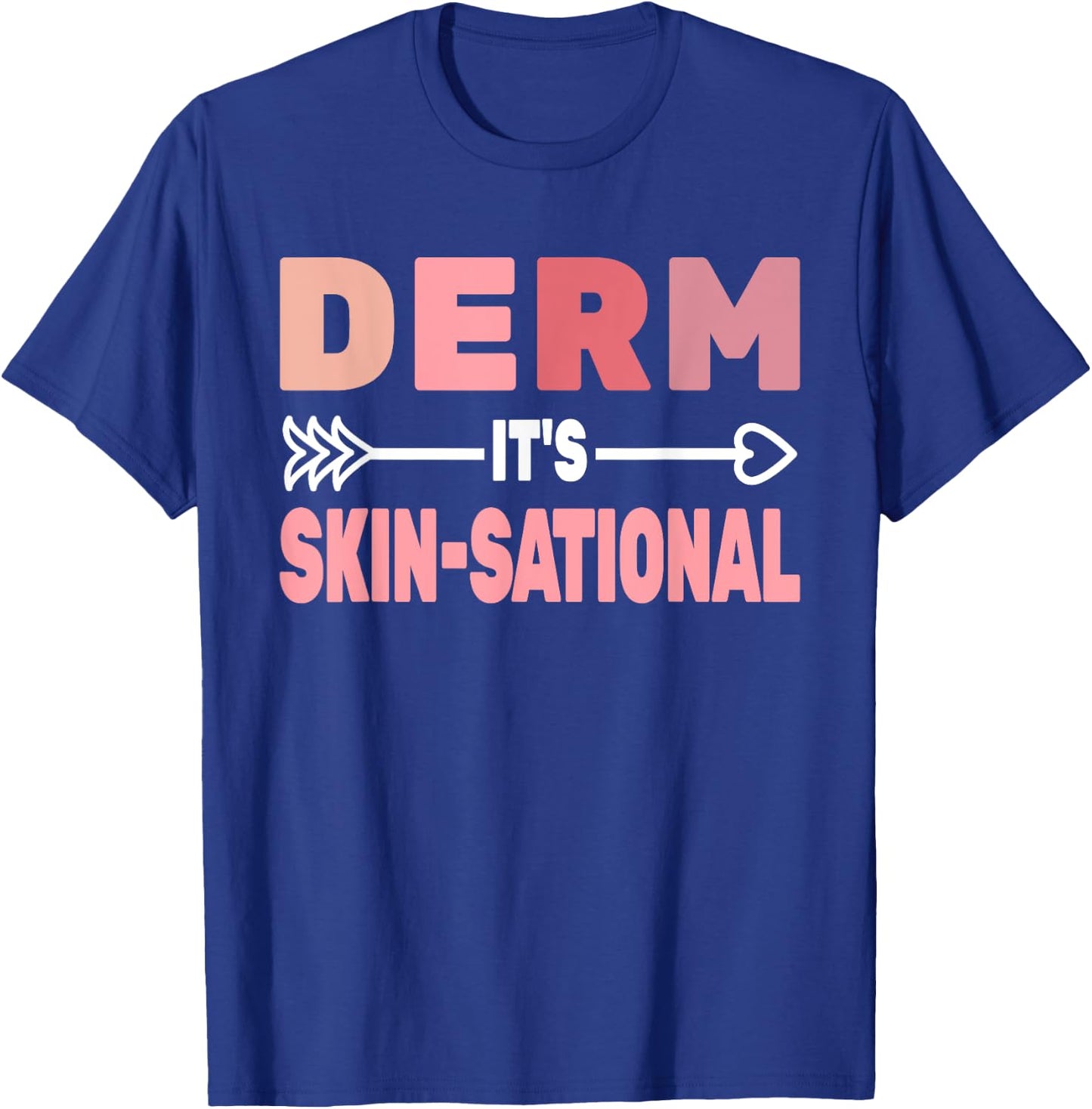 Derm it's Skin-Sational skin care derm women Dermatology T-Shirt - T-Shirt | Royal