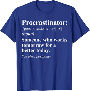Procrastinator Definition - Funny Procrastination T-Shirt - T-Shirt | Royal
