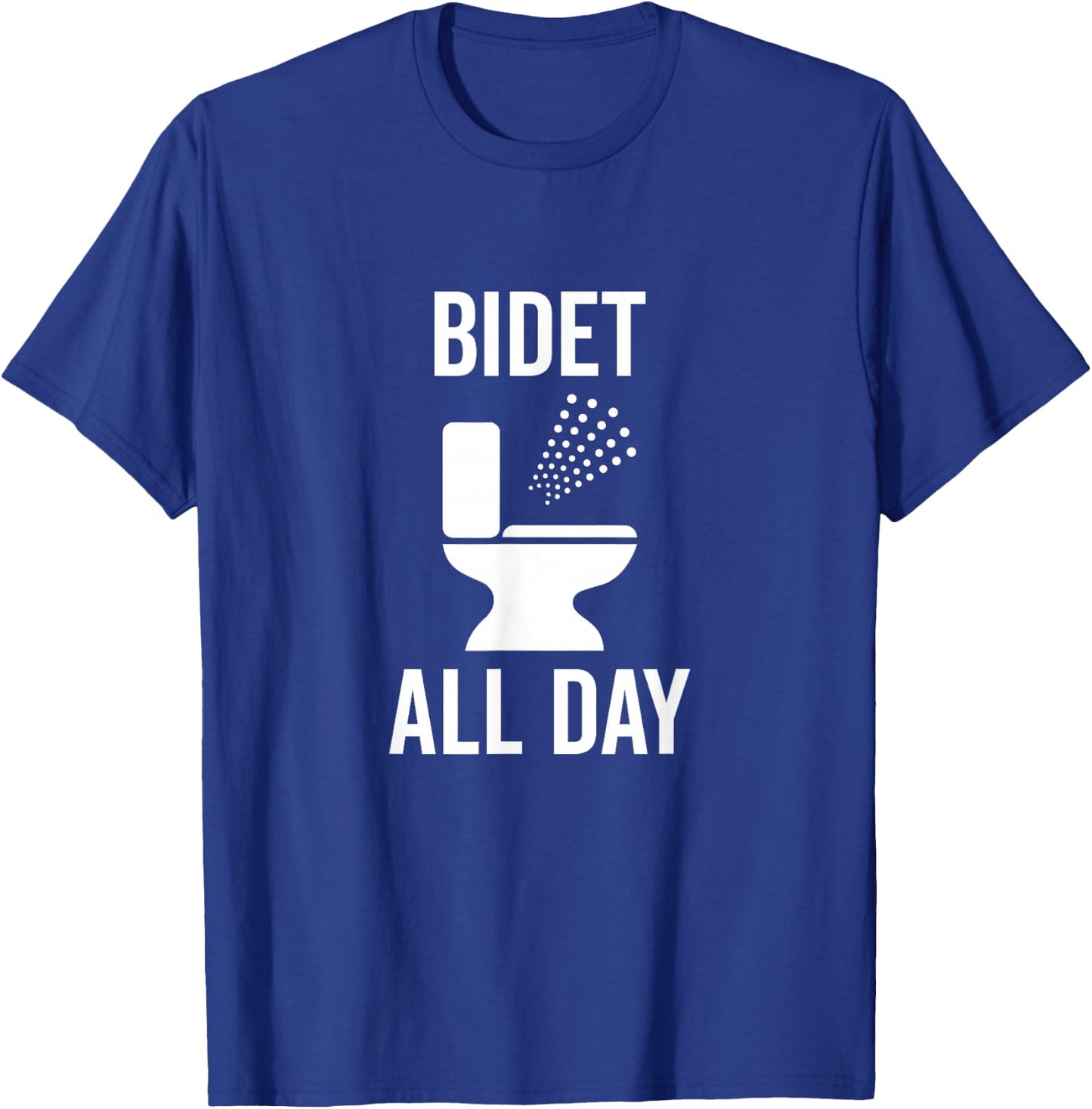 Bidet All Day - Bidet Awareness For Good Toilet Health T-Shirt - T-Shirt | Royal
