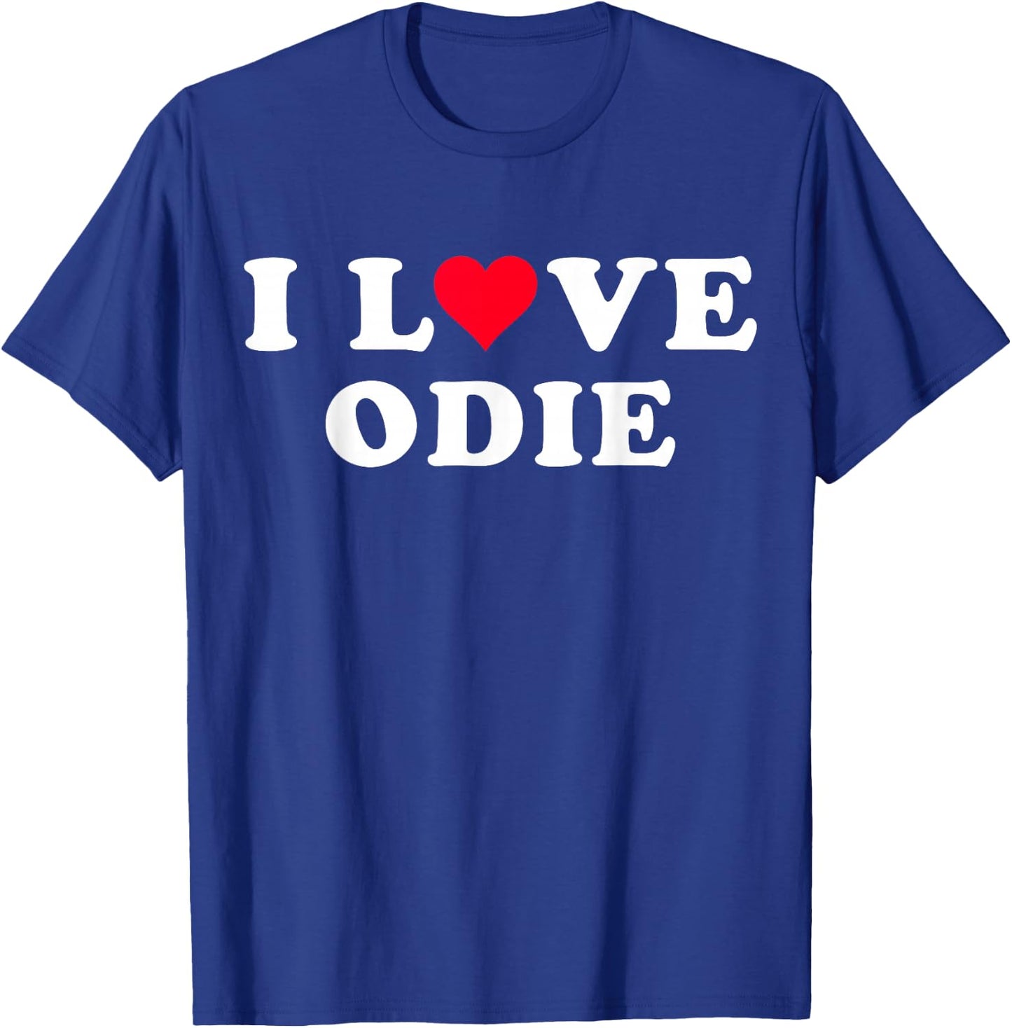 I Love Odie Matching Girlfriend & Boyfriend Odie Name T-Shirt - T-Shirt | Royal