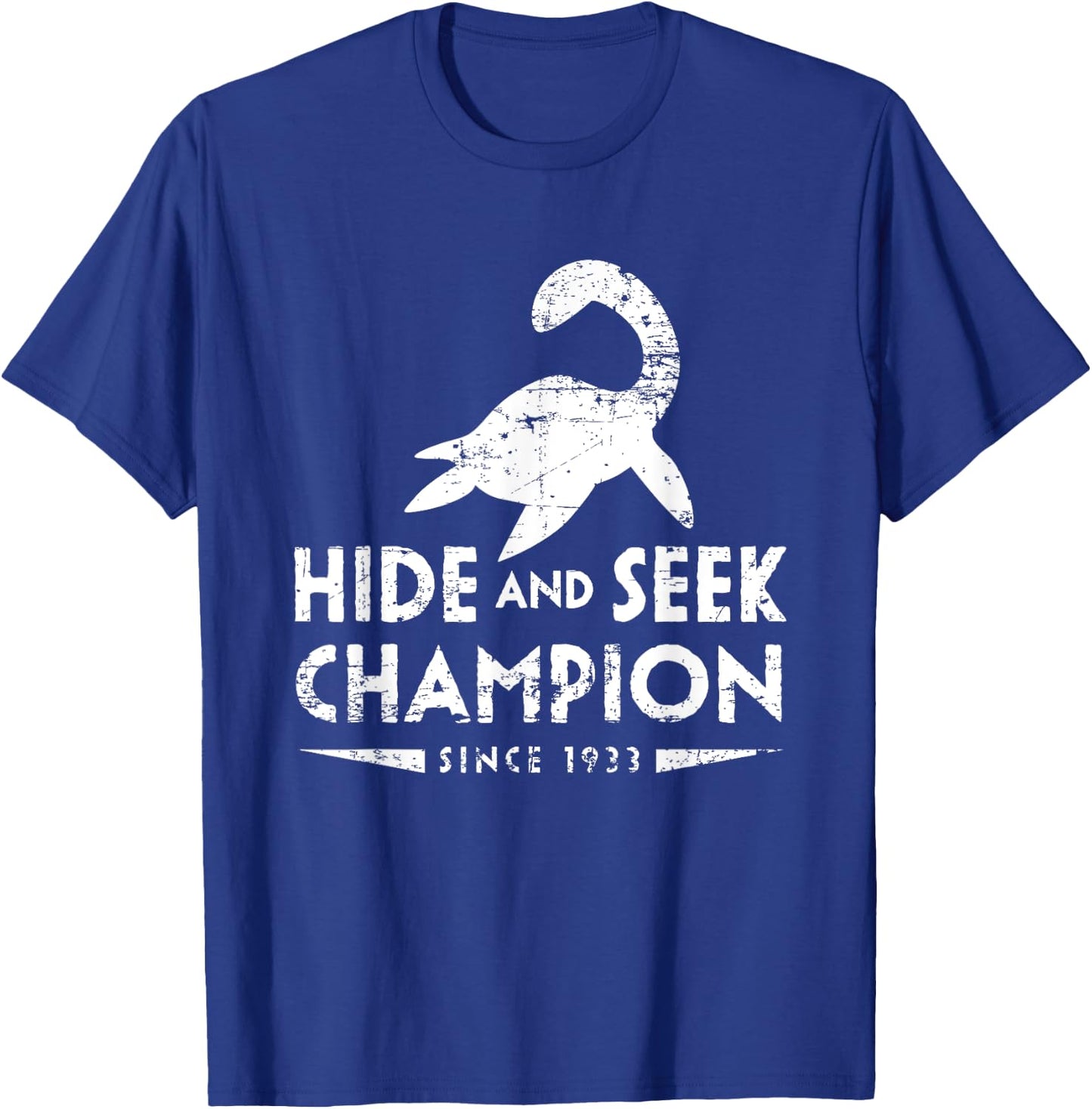 Loch Ness Monster Hide and Seek Champion Since 1933 Shirt T-Shirt - T-Shirt | Royal