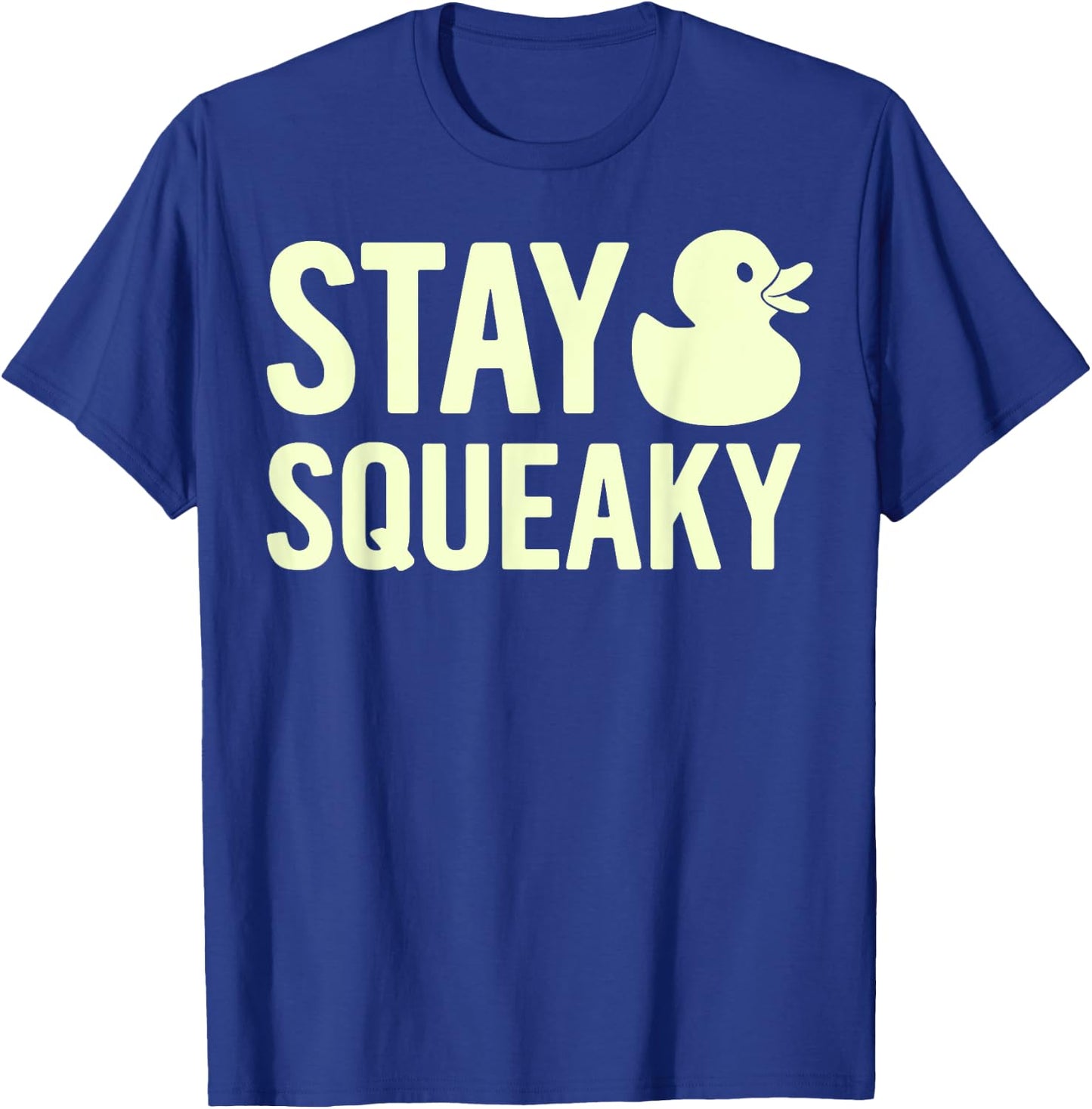 Stay Squeaky Rubber Duck T-Shirt - T-Shirt | Royal