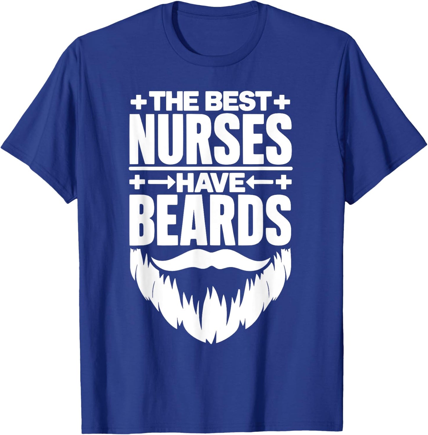 The Best Nurses Have Beards Male Nurse Student Nursing T-Shirt - T-Shirt | Royal