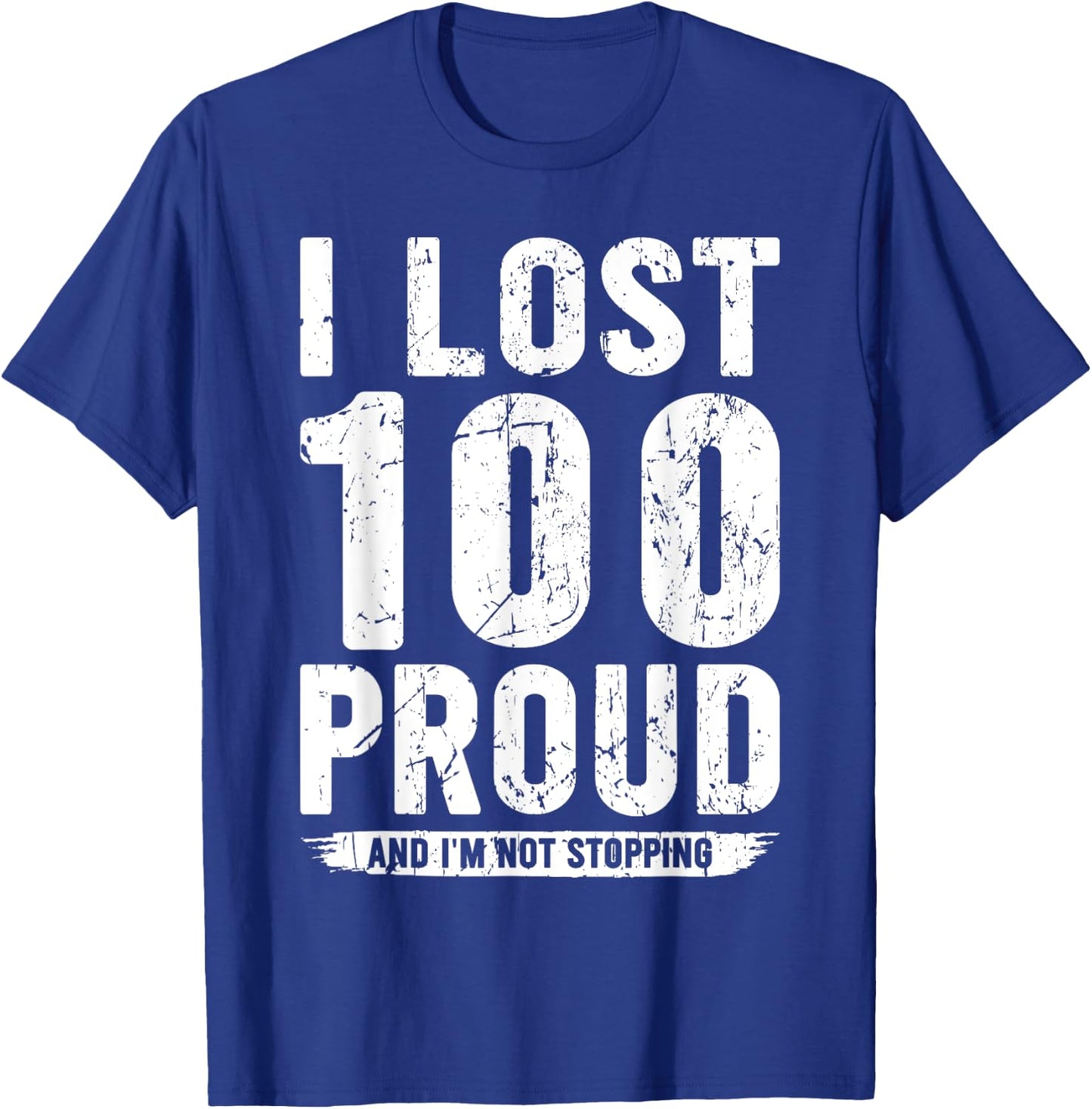 I Lost 100 Pounds Proud Weight Loss Goals T-Shirt - T-Shirt | Royal