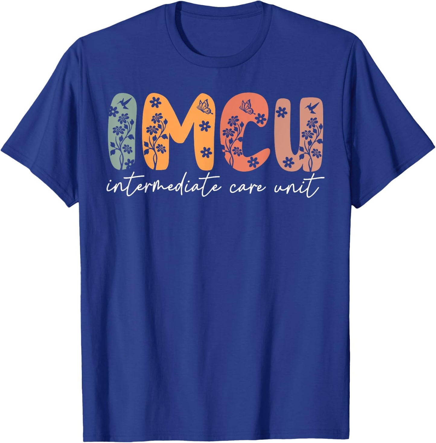 Floral IMCU Nurse Intermediate Care Unit Nurse Appreciation T-Shirt - T-Shirt | Royal