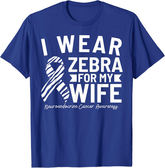 I Wear Zebra For My Wife Neuroendocrine Cancer Awareness T-Shirt - T-Shirt | Royal