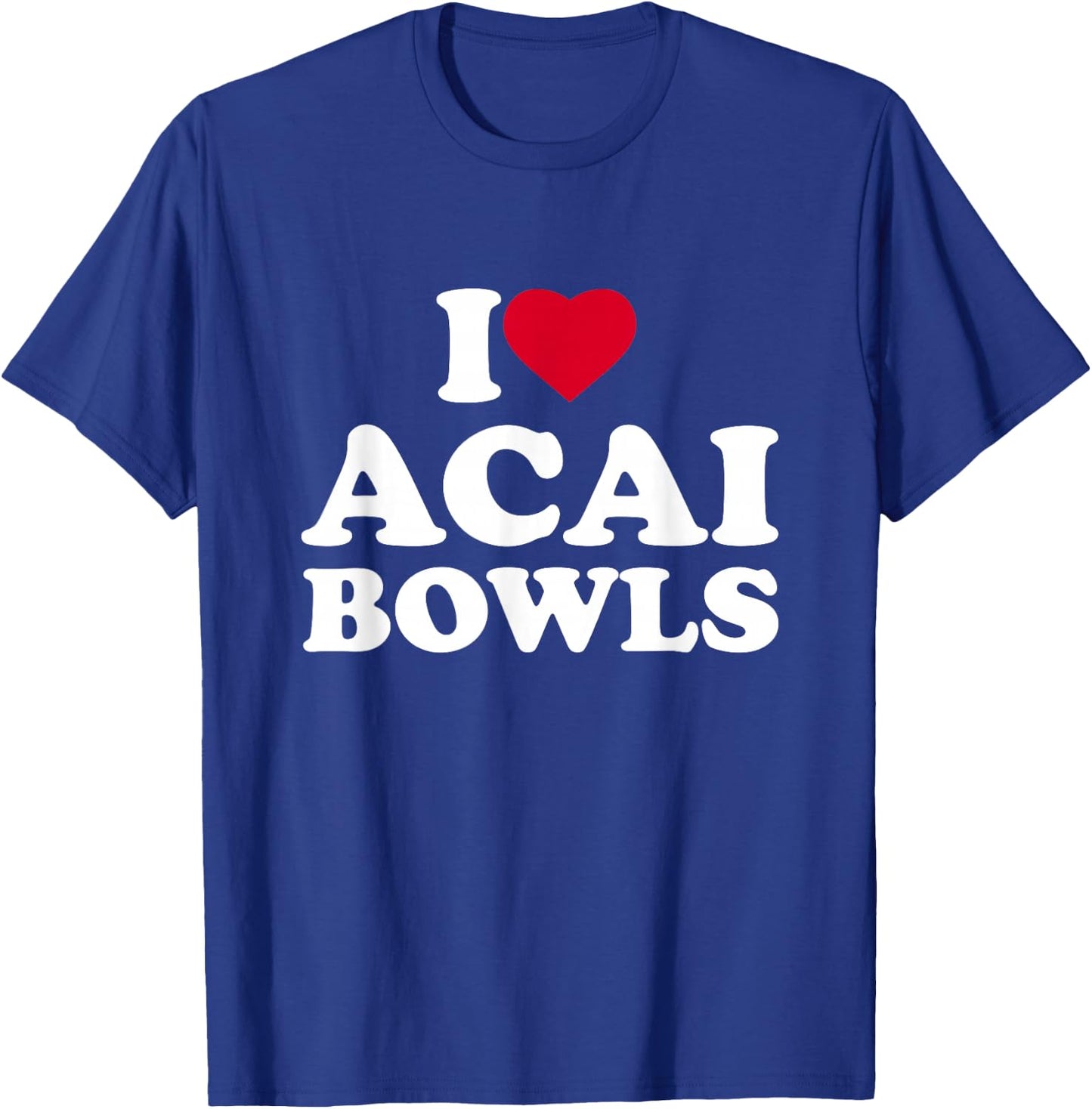 I Love Acai Bowls I Heart Acai Bowls Lover Berry T-Shirt - T-Shirt | Royal