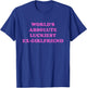 World's Absolute Luckiest Ex-girlfriend T-Shirt - T-Shirt | Royal