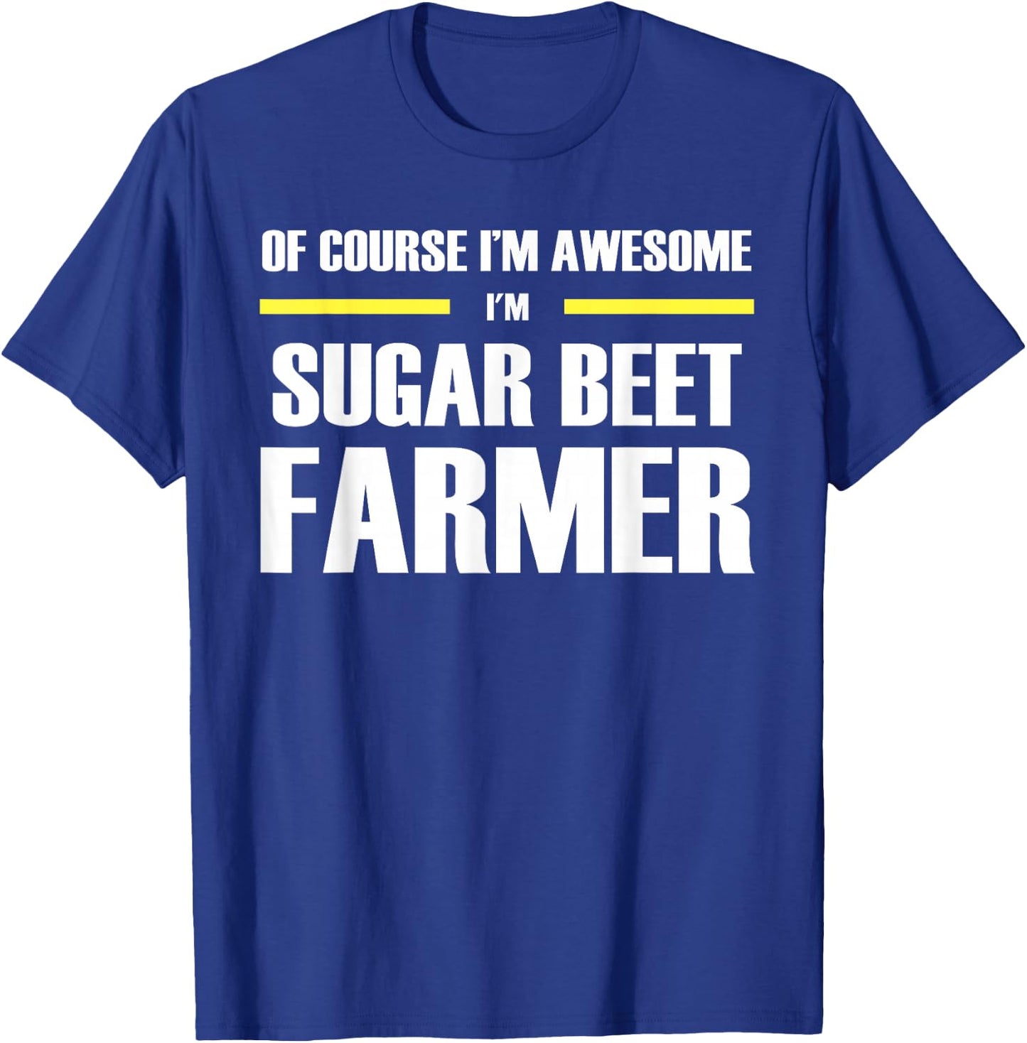 The Original Awesome Sugar Beet Farmer T-Shirt - T-Shirt | Royal