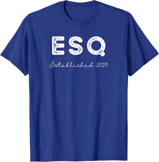 Esq Established 2025 Esquire Attorney Lawyer Men Women Grad T-Shirt - T-Shirt | Royal