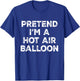Pretend I'm A Hot Air Balloon Lazy Halloween Costume T-Shirt - T-Shirt | Royal