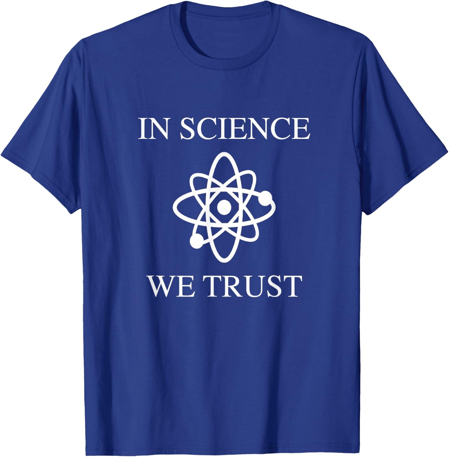 In Science We Trust T-Shirt - T-Shirt | Royal