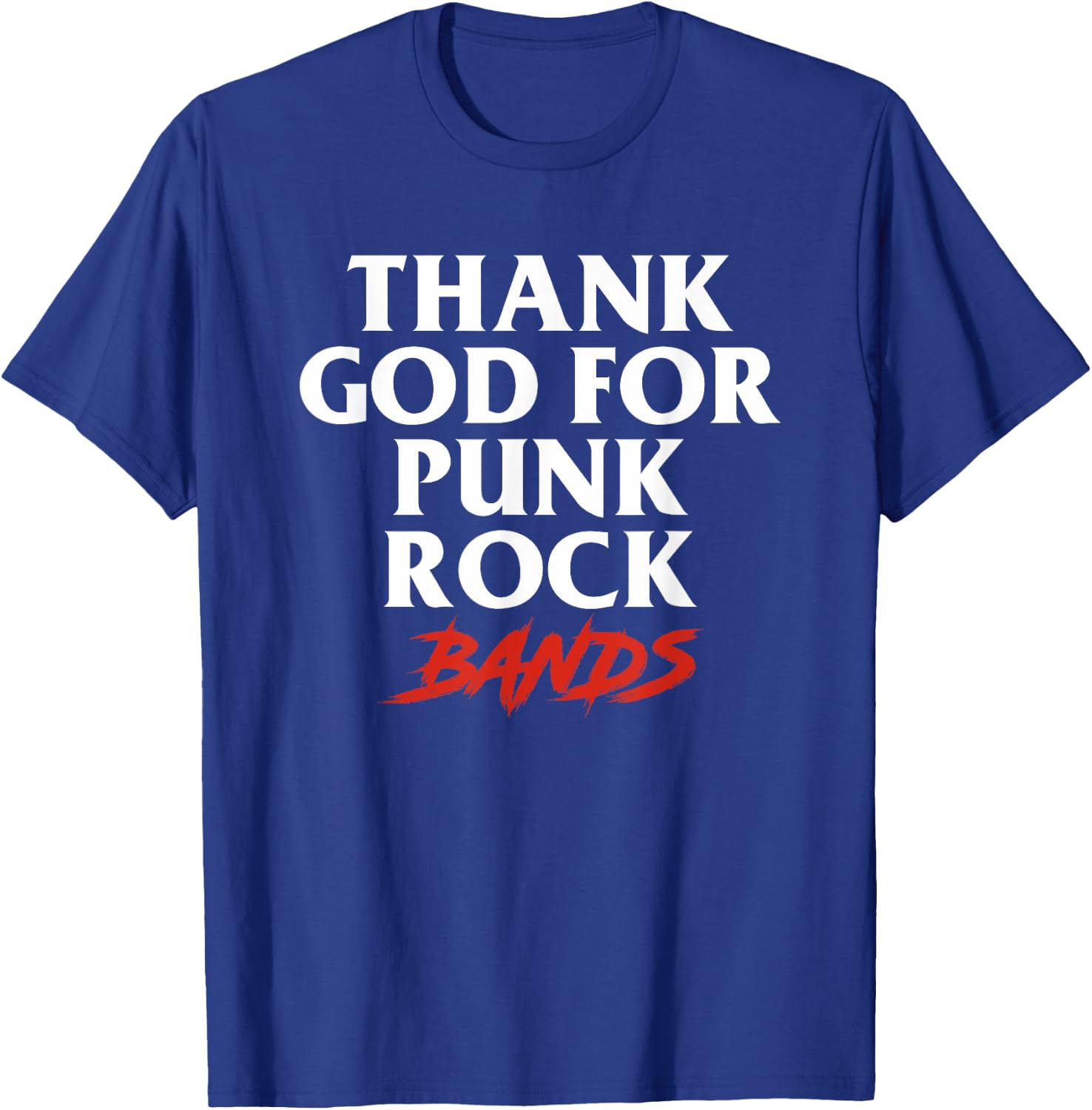 Thank God For Punk Rock Bands Music Punk Rock Band T-Shirt - T-Shirt | Royal