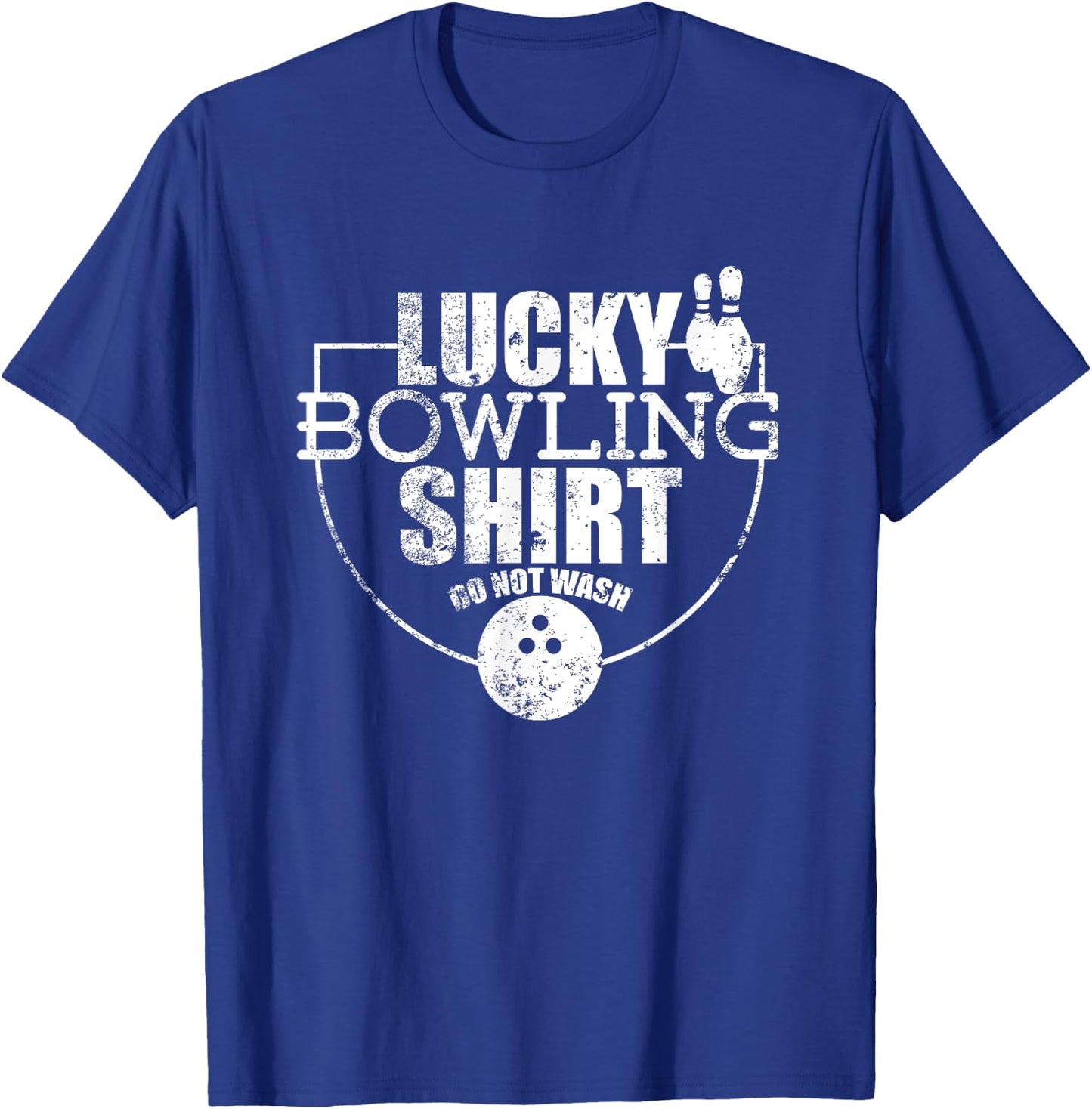 Lucky Bowling Shirt Do Not Wash Funny Quote for Bowlers T-Shirt - T-Shirt | Royal