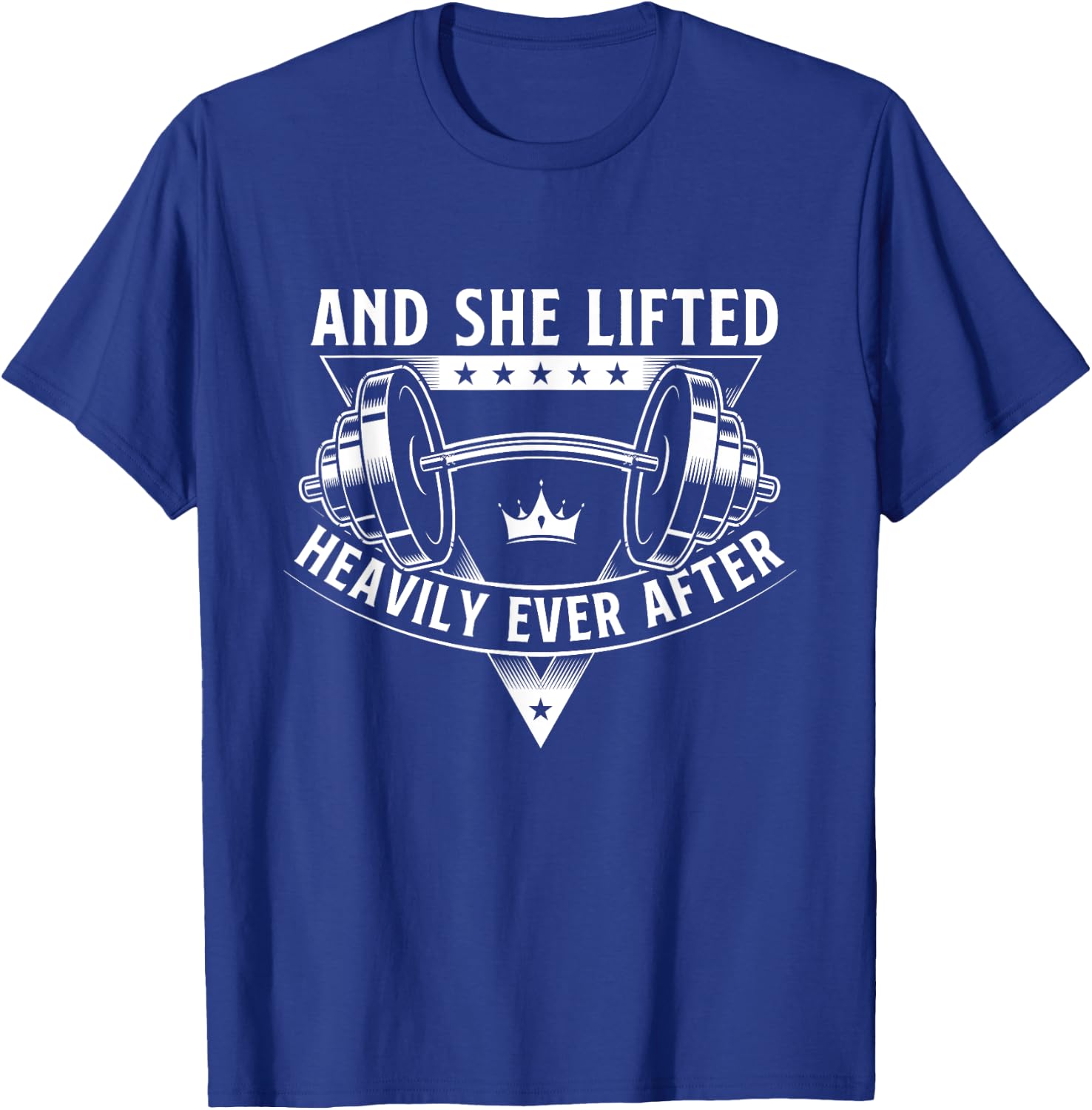And She Lifted Heavily Ever After Workout Gym Weightlifting T-Shirt - T-Shirt | Royal