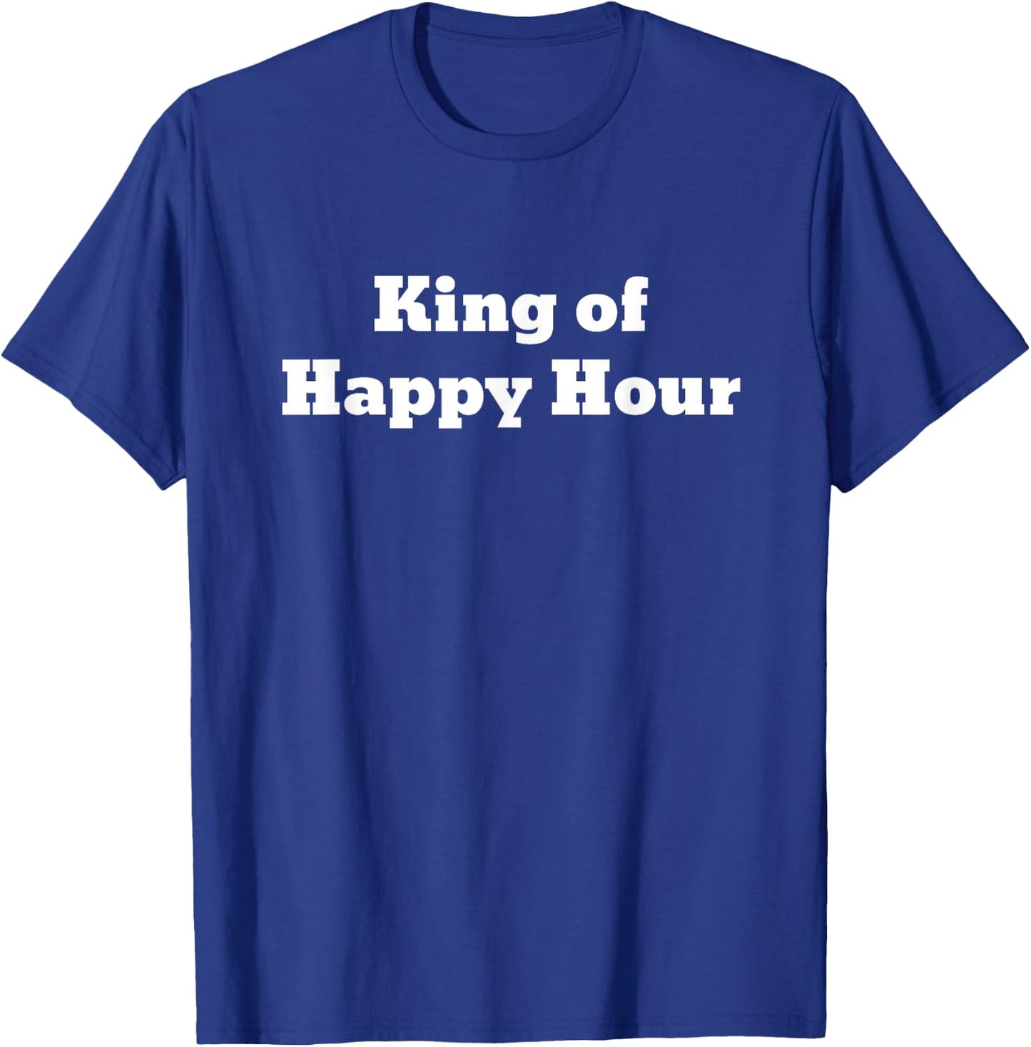 Fun Graphic King Of Happy Hour T-Shirt - T-Shirt | Royal
