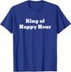Fun Graphic King Of Happy Hour T-Shirt - T-Shirt | Royal