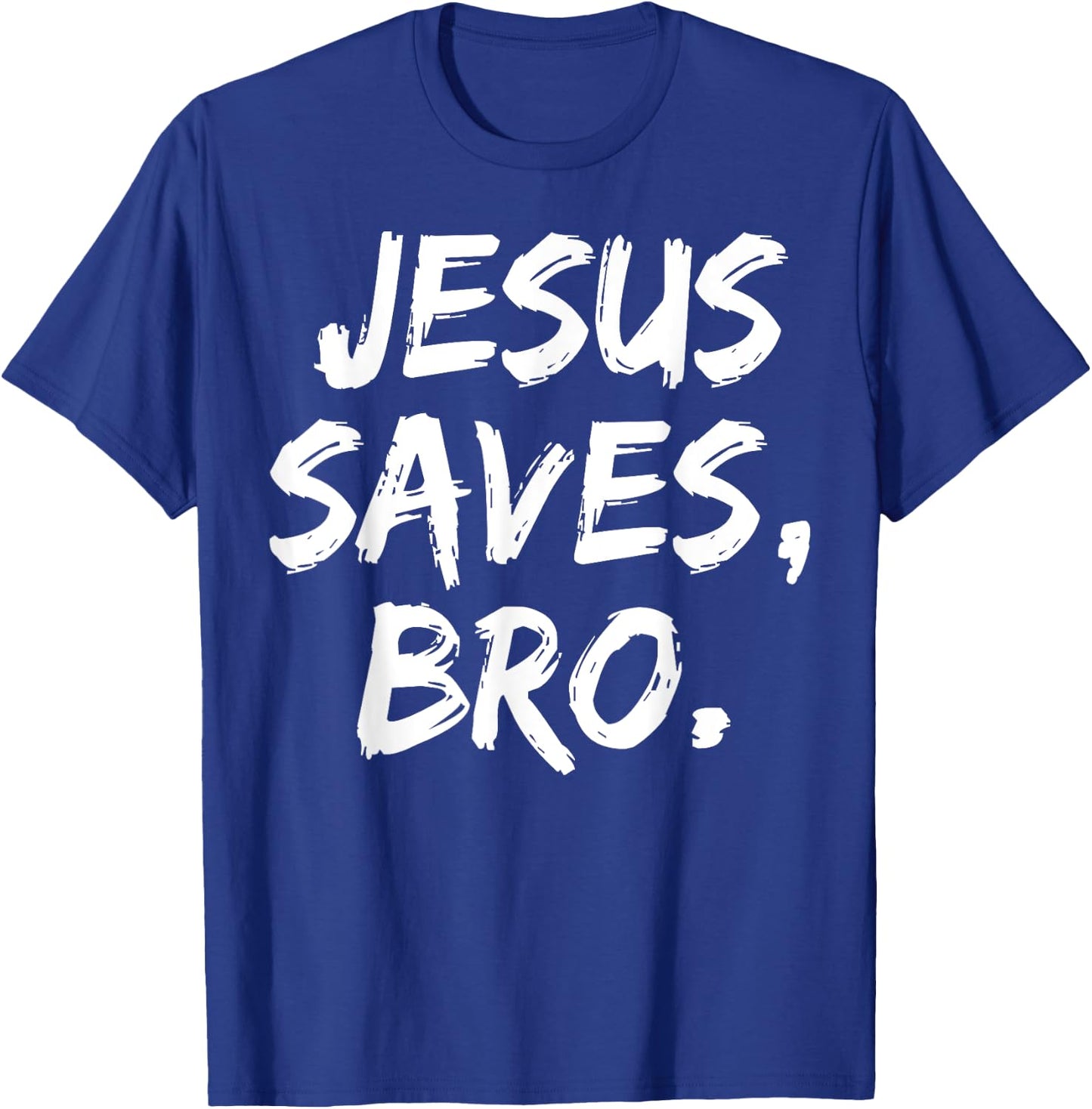 Jesus Saves Bro Christian Believer Faith God Religious T-Shirt - T-Shirt | Royal