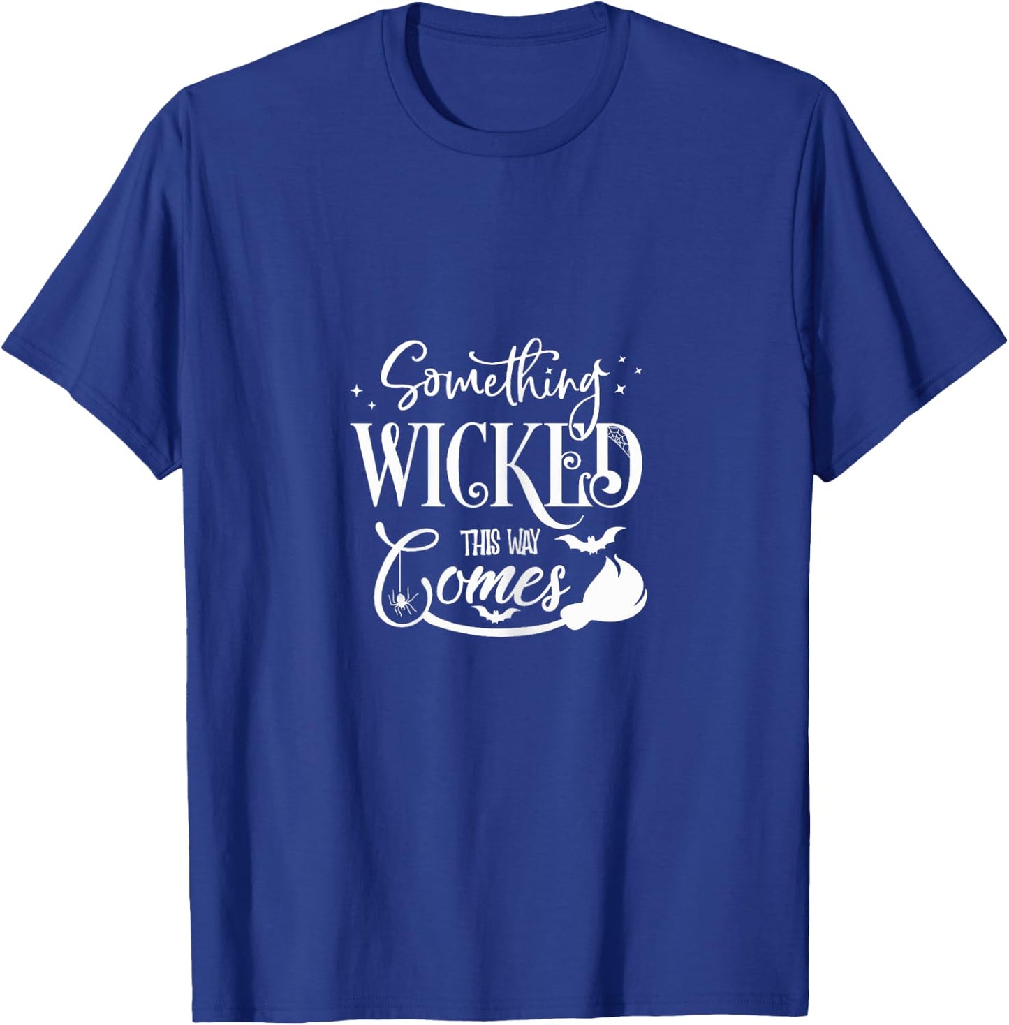 Something Wicked This Way Comes Halloween Witch Quote T-Shirt - T-Shirt | Royal
