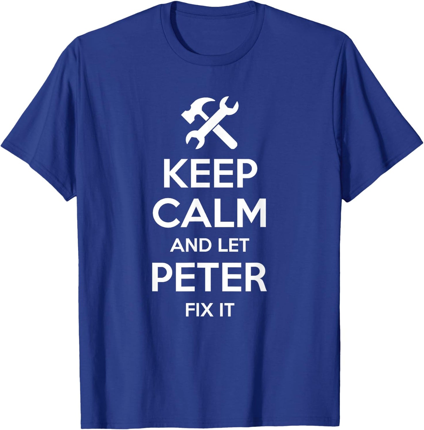 PETER Fix Quote Funny Birthday Personalized Name Gift T-Shirt - T-Shirt | Royal