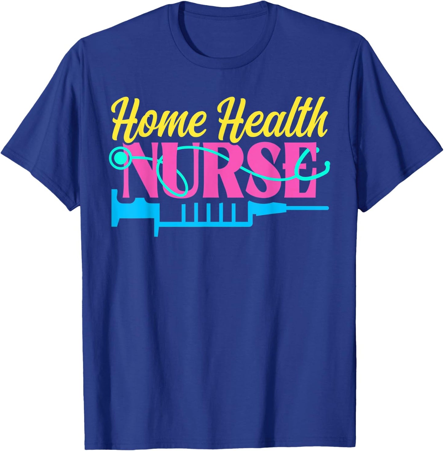 Home Health Nurse Nursing T-Shirt - T-Shirt | Royal