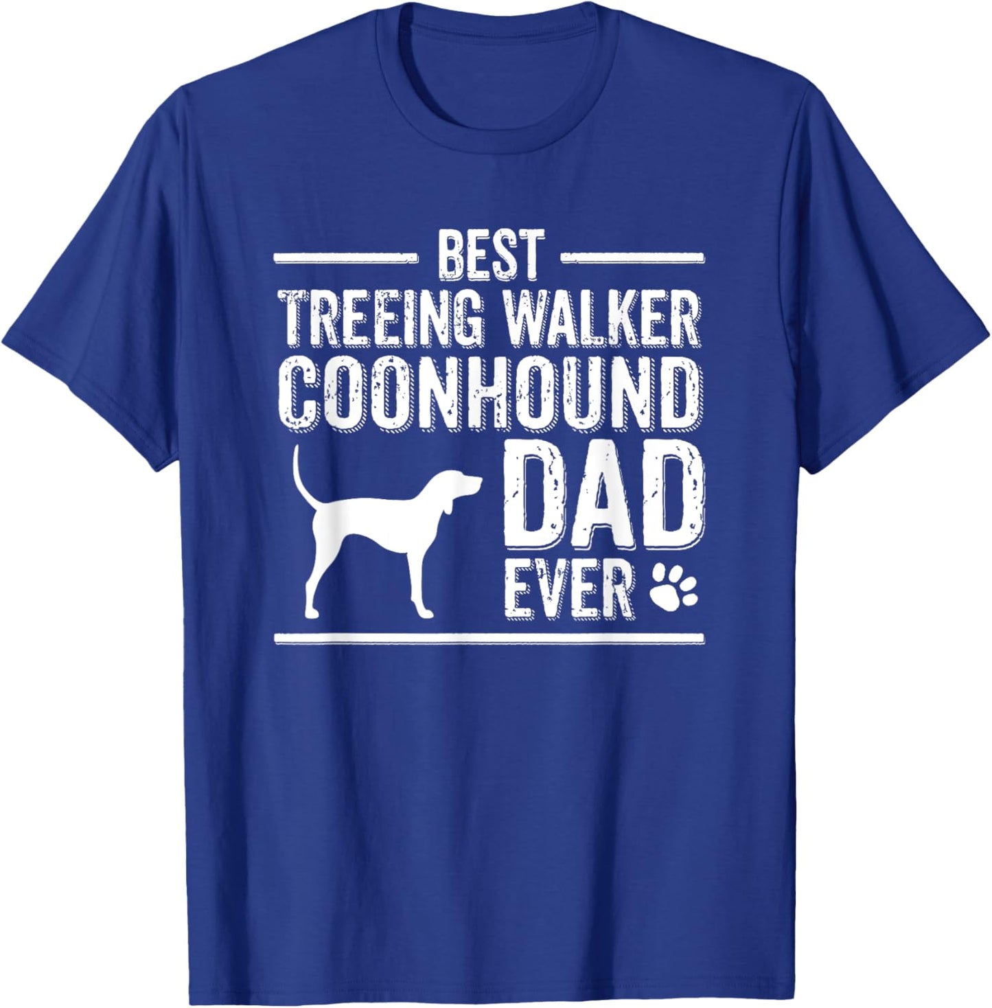 Treeing Walker Coonhound Dad Best Dog Owner Ever T-Shirt - T-Shirt | Royal