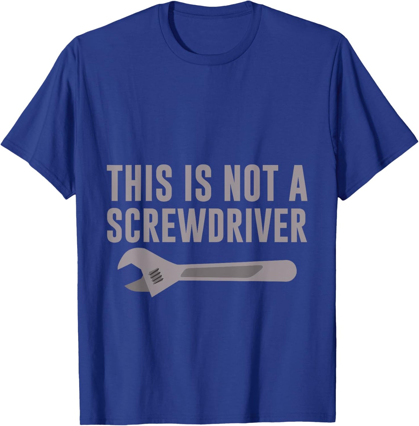 This Is Not A Screwdriver Mechanic's Tool Humor T-Shirt - T-Shirt | Royal