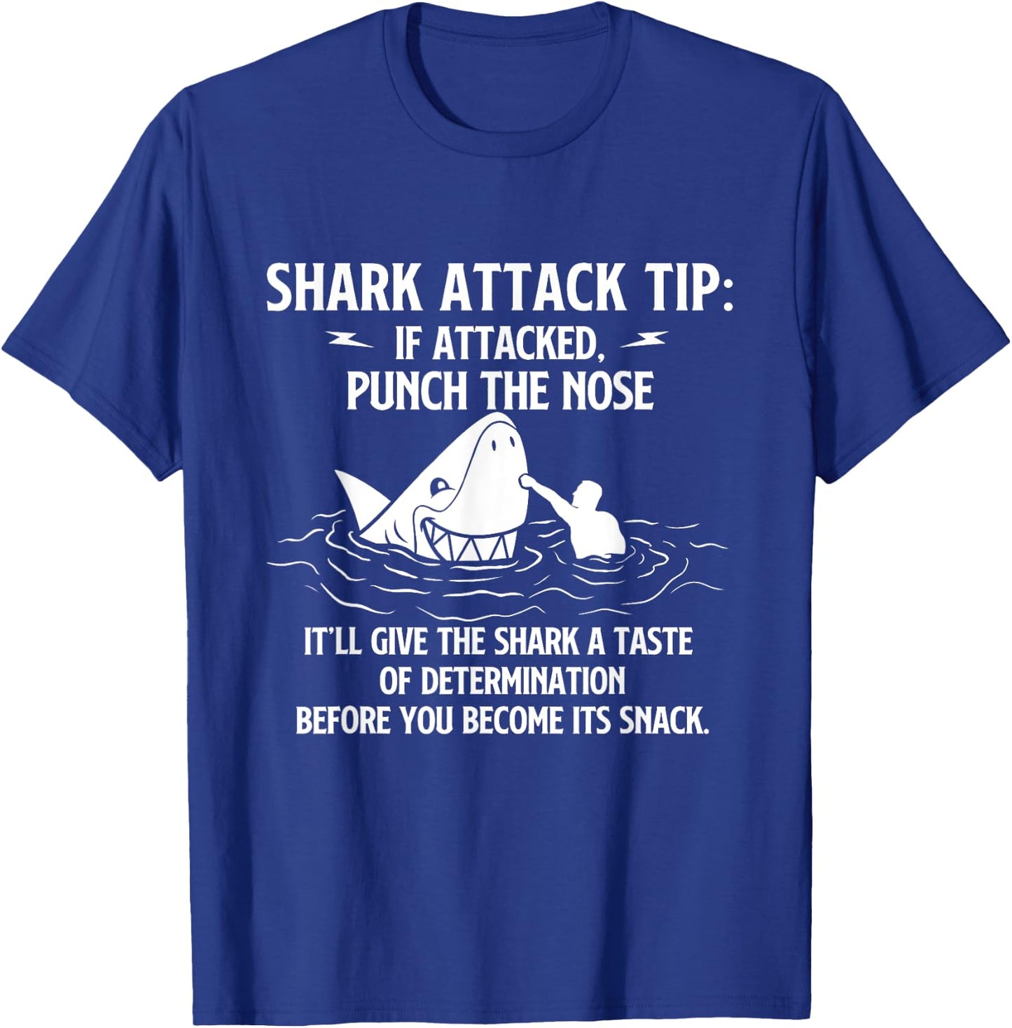 Shark Attack Tip - Sarcastic Joke Humor Sarcasm T-Shirt - T-Shirt | Royal
