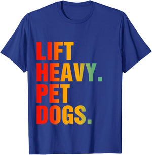 Lift Heavy Pet Dogs T-Shirt - T-Shirt | Royal