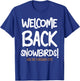 Welcome Back Snowbirds Gift - Sarcastic Said No One Ever T-Shirt - T-Shirt | Royal