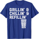 Grillin Chillin Refillin Funny Bbq Grill Drinking Men Women T-Shirt - T-Shirt | Royal