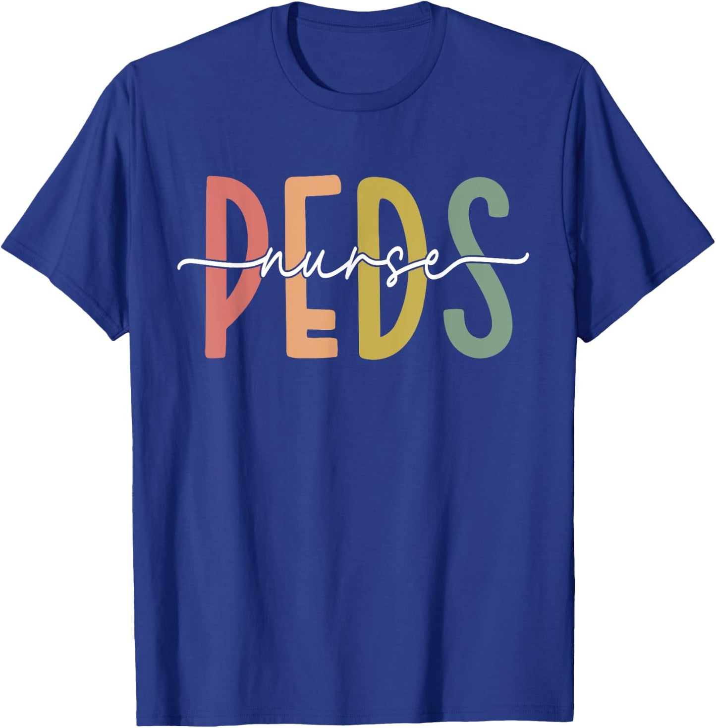 Pediatric Nurse PEDS Nursing Appreciation Pediatric T-Shirt - T-Shirt | Royal