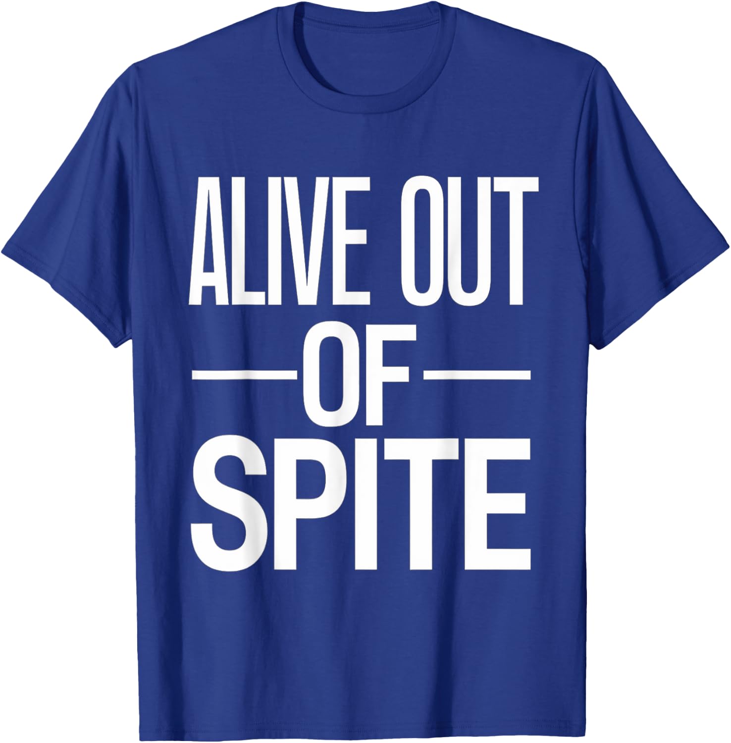 Alive Out Of Spite T-Shirt - T-Shirt | Royal