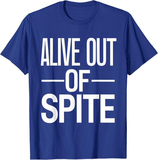 Alive Out Of Spite T-Shirt - T-Shirt | Royal