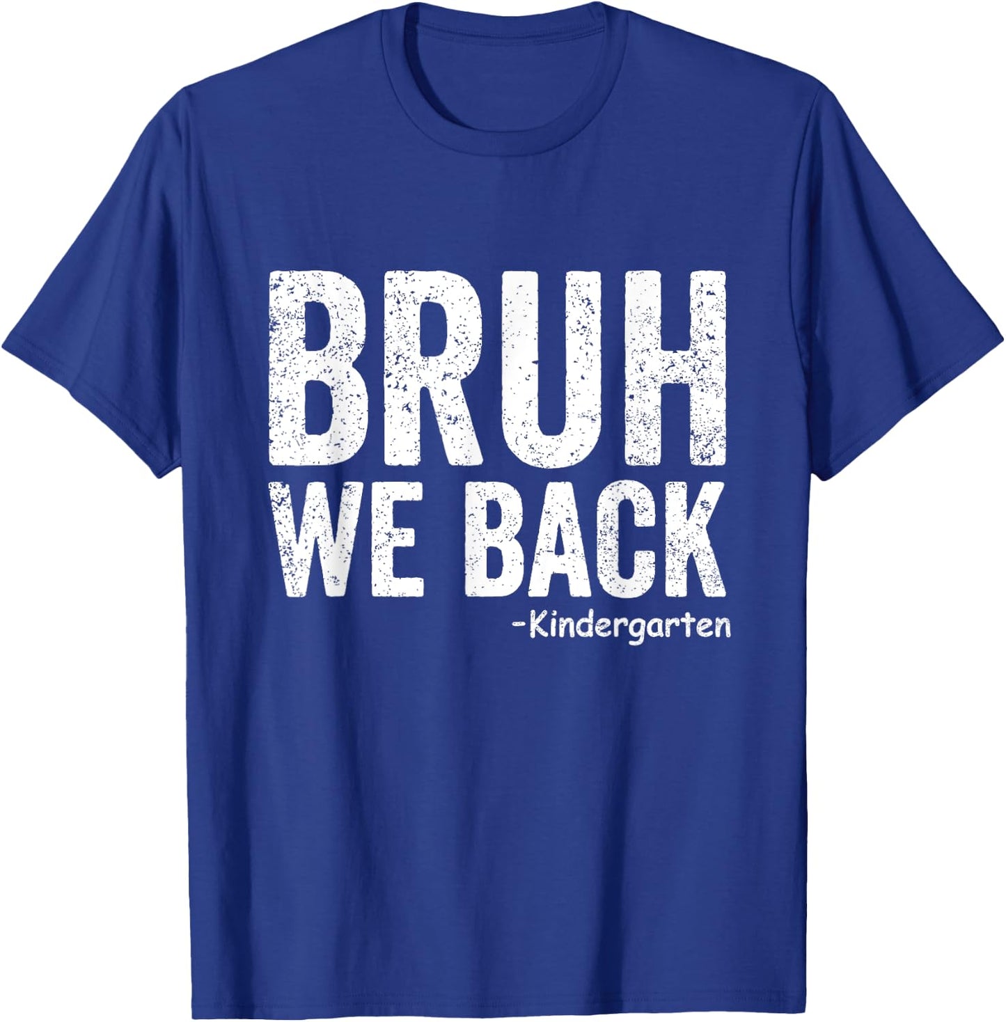 Bruh We Back kindergarten 1st day Of School Back To School T-Shirt - T-Shirt | Royal