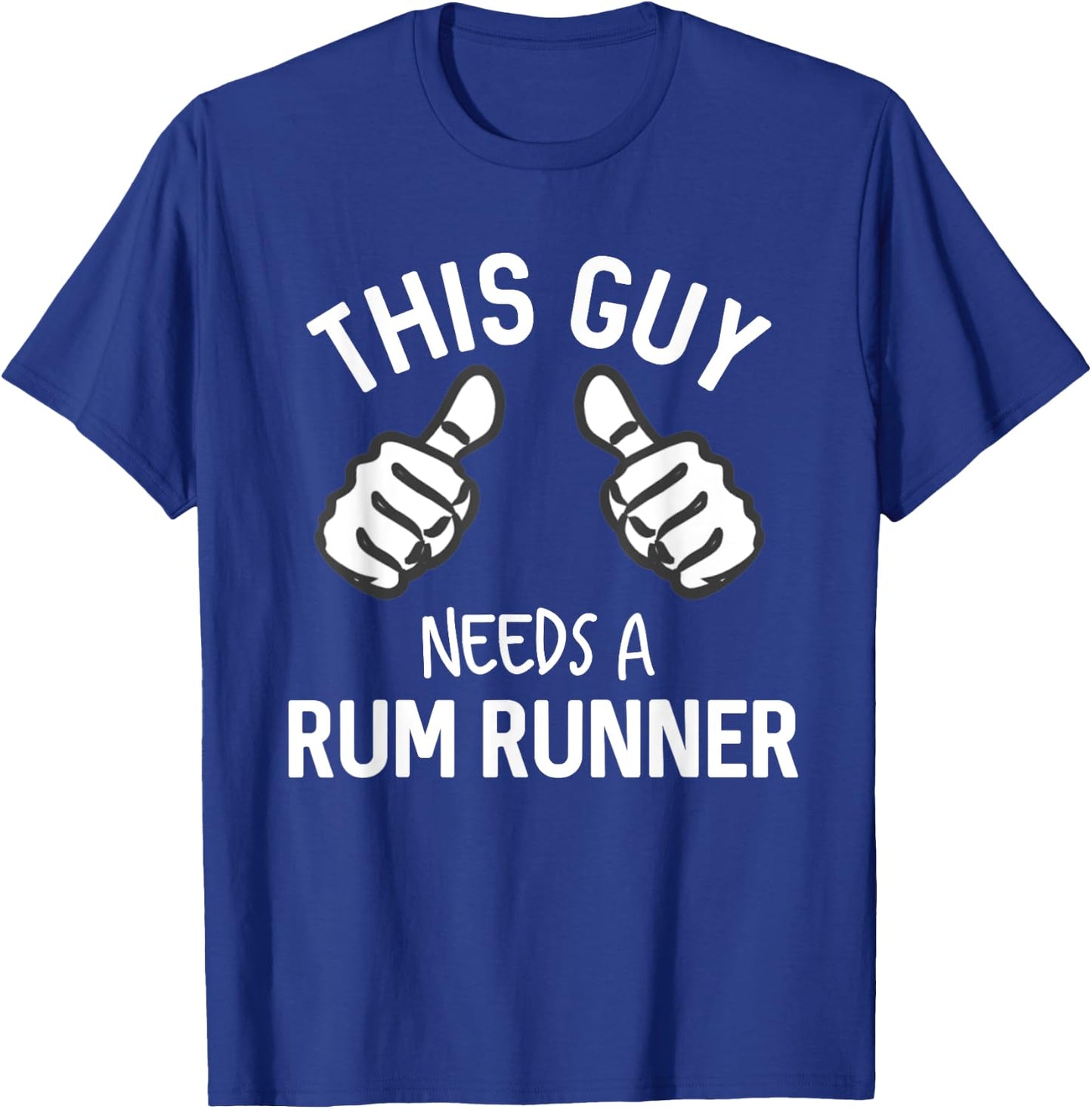 This Guy Needs A Rum Runner Funny Drinking Rum T-Shirt - T-Shirt | Royal