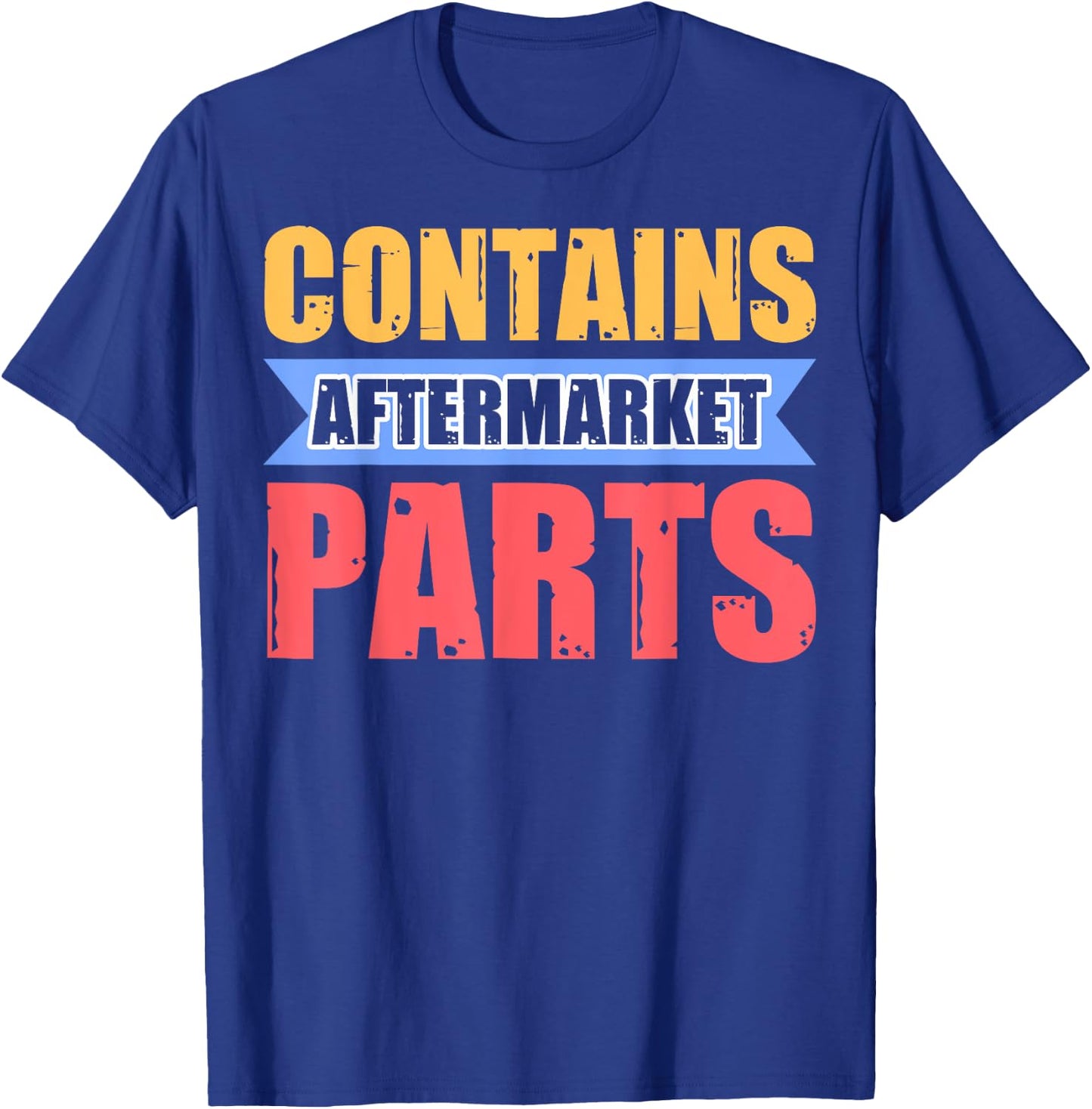 Contains Aftermarket Parts Post Knee Replacement T-Shirt - T-Shirt | Royal