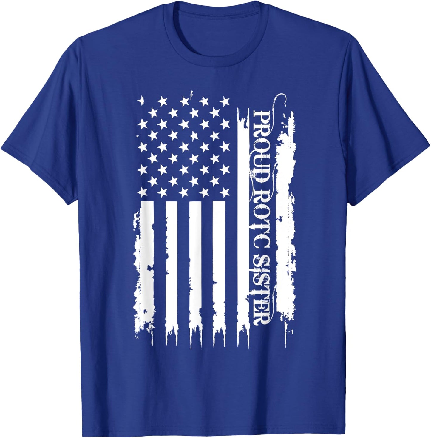 Proud ROTC Sister United States Distressed w US Flag T-Shirt - T-Shirt | Royal