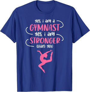Yes I Am A Gymnast Stronger Then You Gymnastics Girls T-Shirt - T-Shirt | Royal
