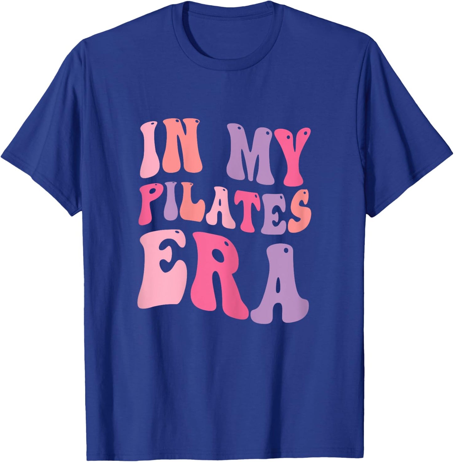In My Pilates Era, Pilates Instructor Women With Sayings T-Shirt - T-Shirt | Royal