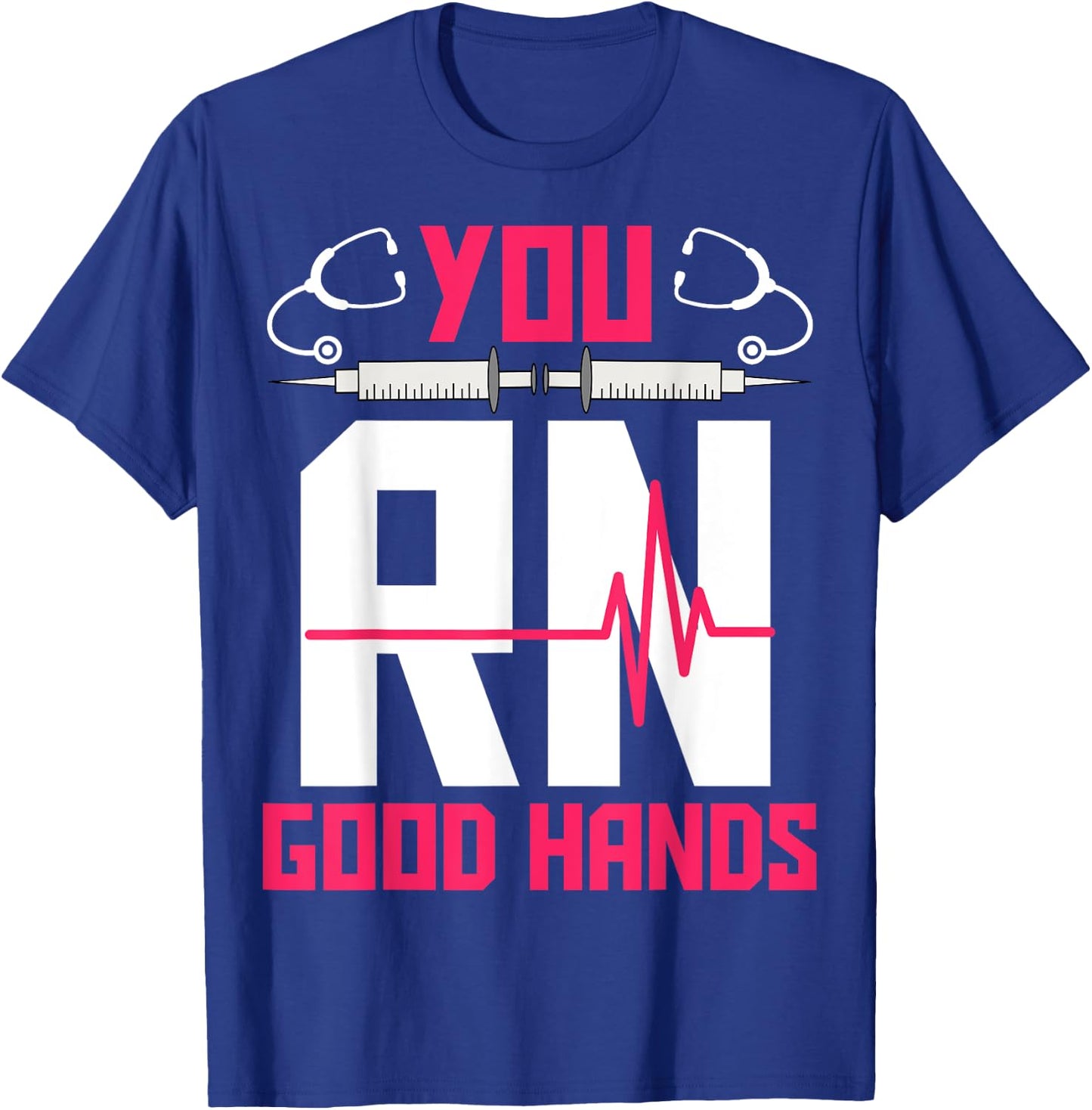 You RN Good Hands - EKG Heartbeat Registered Nurse Nursing T-Shirt - T-Shirt | Royal