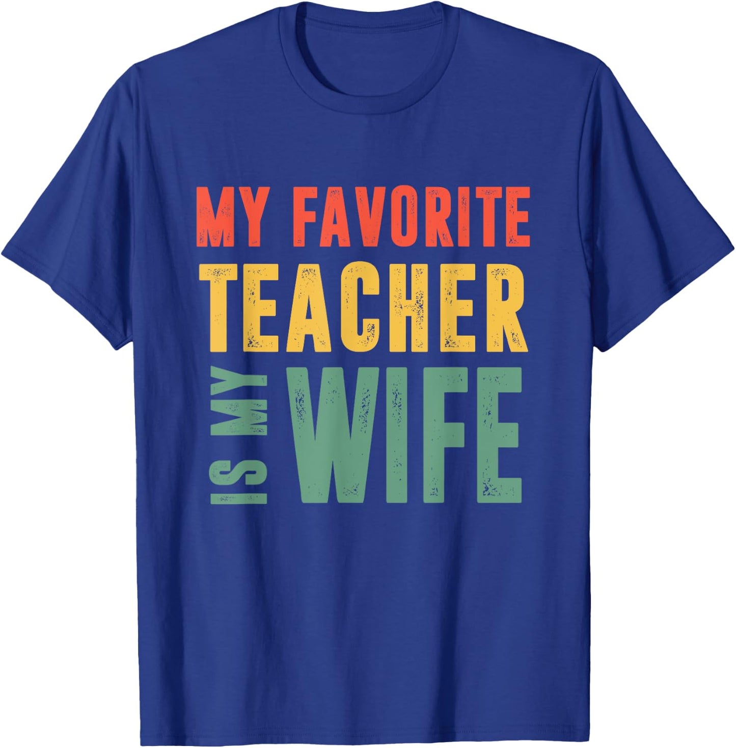 My Favorite Teacher Is My Wife Wisdom Partner Spouse Husband Women T-Shirt - T-Shirt | Royal