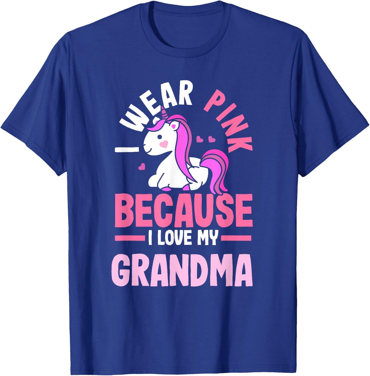 I Wear Pink Because I Love My Grandma Breast Cancer T-Shirt - T-Shirt | Royal